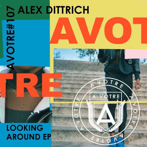 Alex Dittrich - Looking Around EP [AVOTRE107]